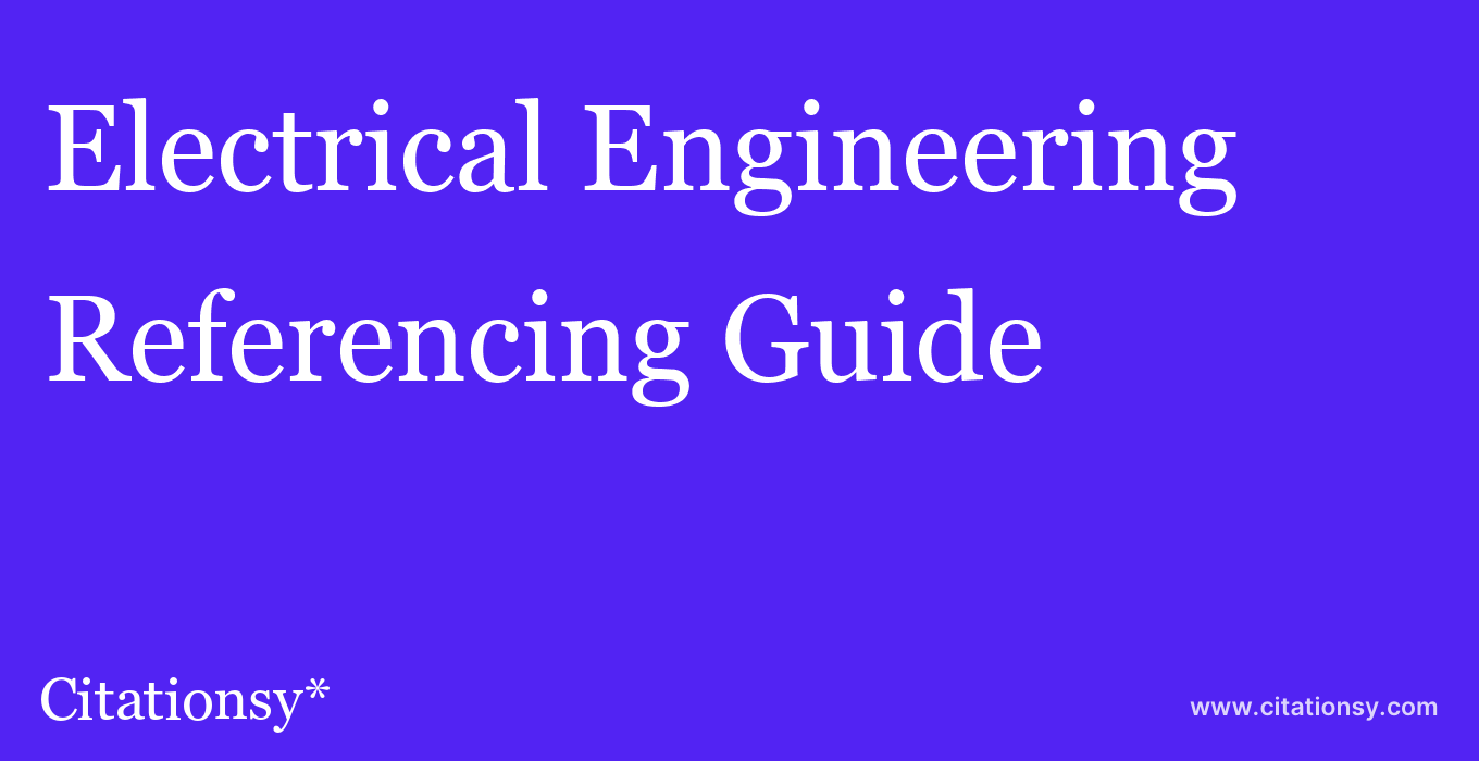 cite Electrical Engineering  — Referencing Guide